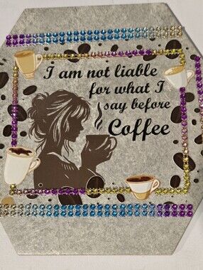Not Liabable Before Coffee Hexagon Plaque Highlighted With Rhinestones.